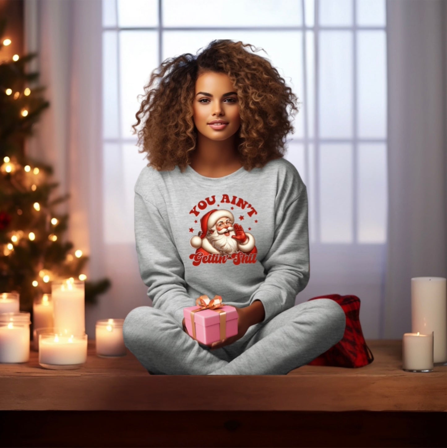 “You Ain’t Gettin’ Shit” Funny Santa Christmas Sweatshirt
