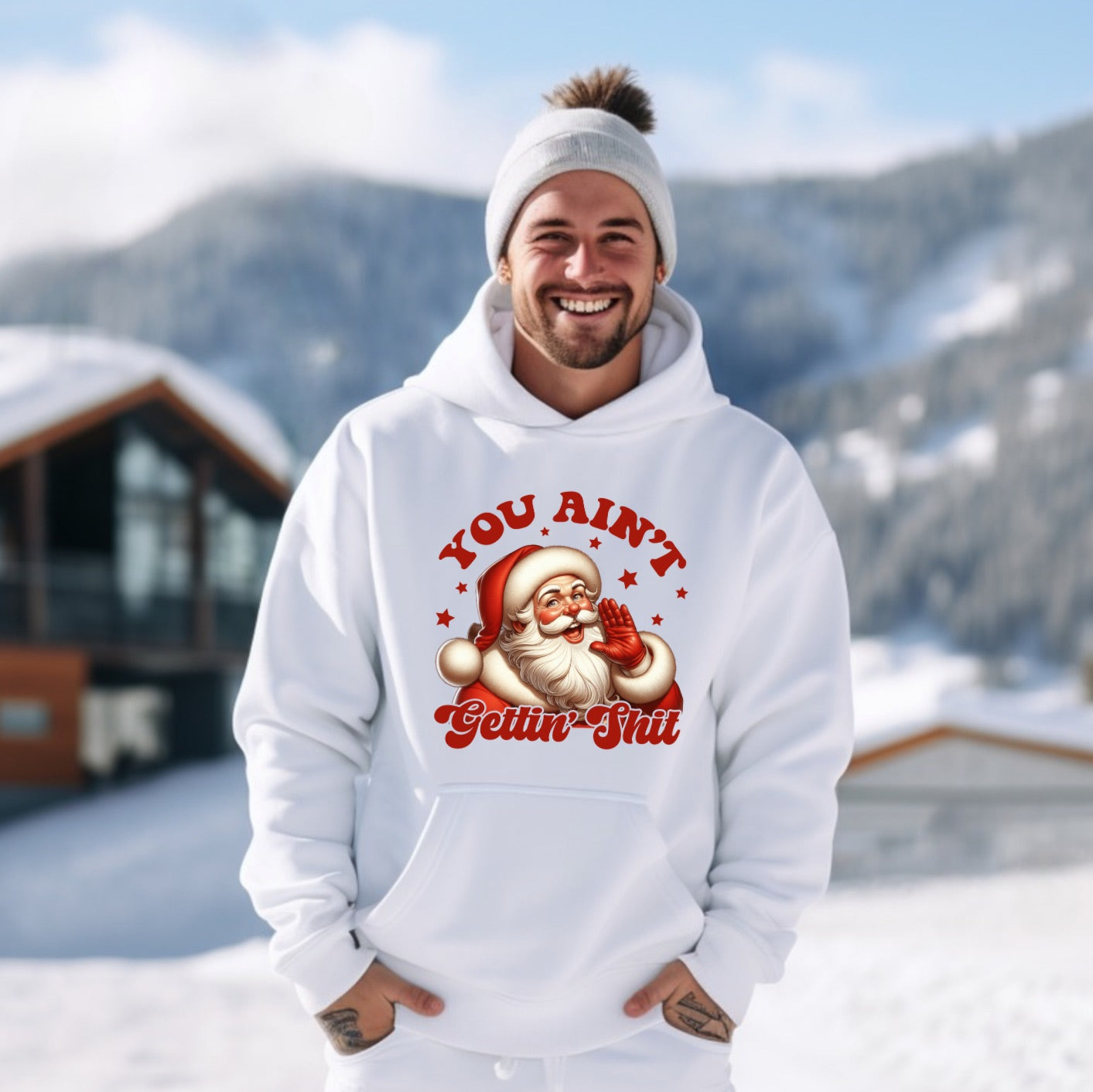 “You Ain’t Gettin’ Shit” Funny Santa Christmas Hoodie