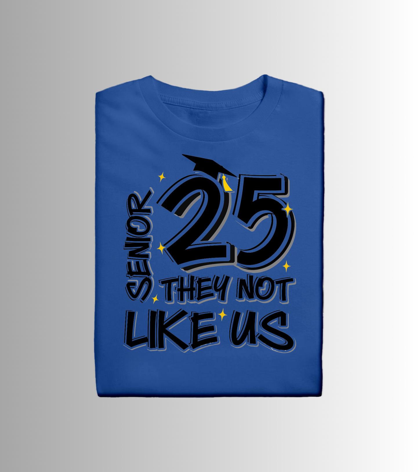 "Senior 25, They Not Like Us" T-Shirt