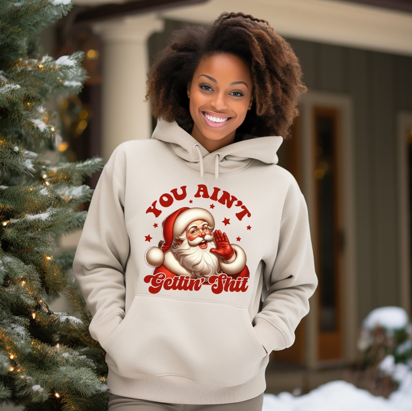 “You Ain’t Gettin’ Shit” Funny Santa Christmas Hoodie