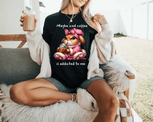 "Maybe Iced Coffee is Addicted to Me" T-Shirt