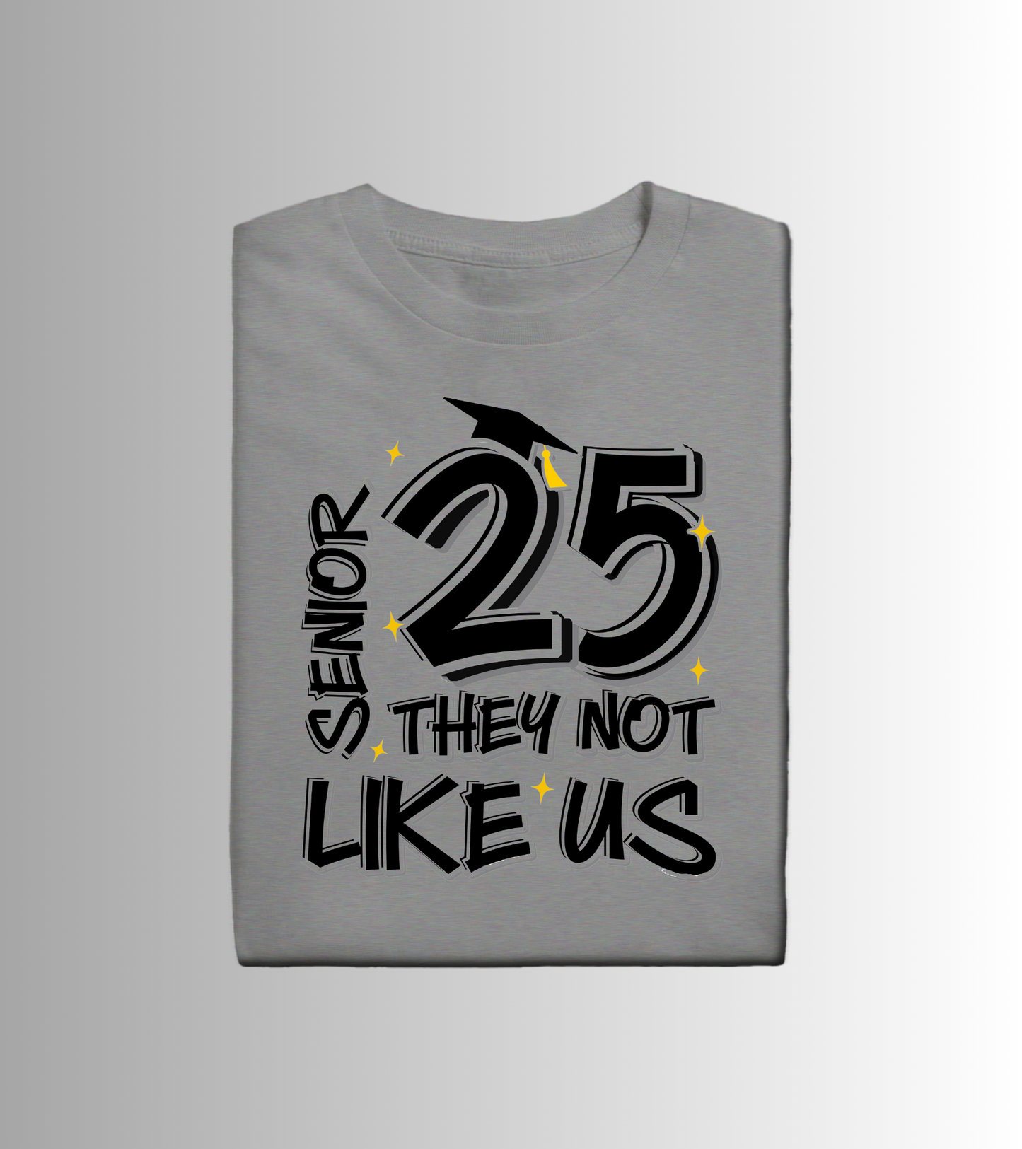 "Senior 25, They Not Like Us" T-Shirt